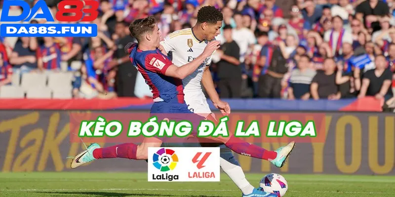 Kèo bóng đá La Liga là gì