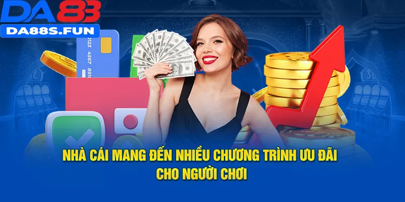 Nhà cái mang đến nhiều chương trình ưu đãi cho người chơi